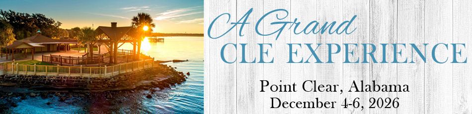 A Grand CLE Experience: Point Clear Alabama