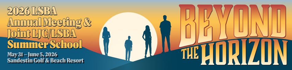 LSBA 2026 Annual Meeting & Joint LJC/LSBA Summer School