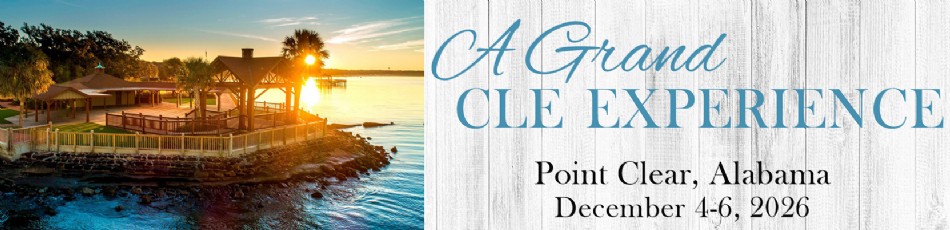 A Grand CLE Experience: Point Clear Alabama